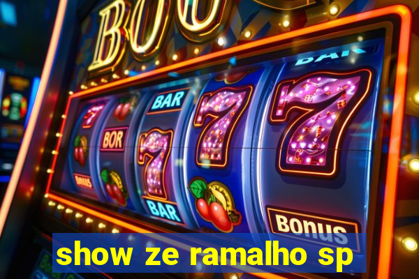 show ze ramalho sp